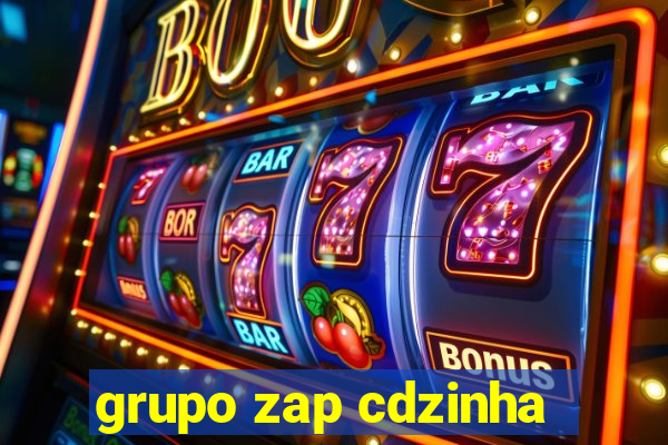 grupo zap cdzinha